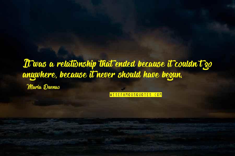 Eveny Quotes By Maria Duenas: It was a relationship that ended because it Eveny Quotes By Maria Duenas: It was a relationship that ended because it