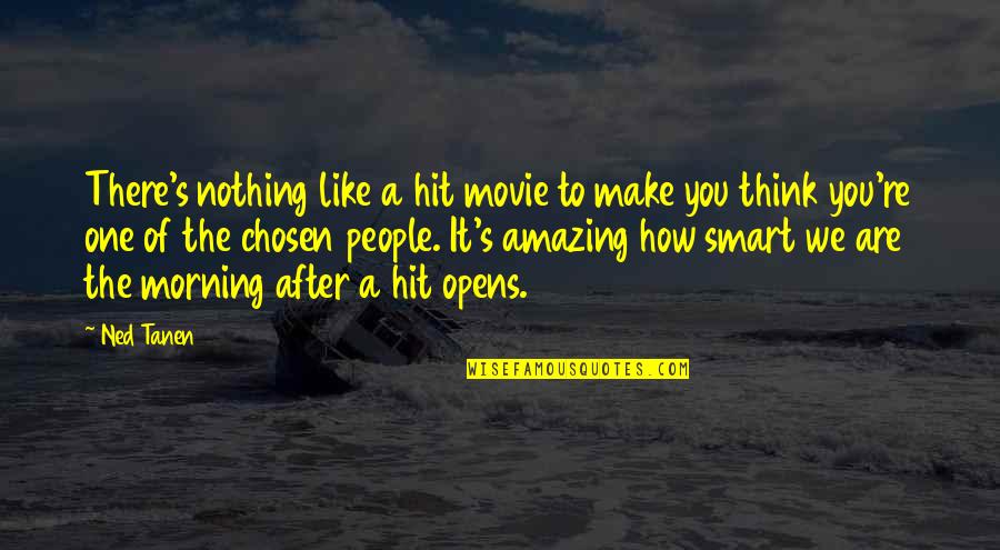 Ever After Movie Quotes By Ned Tanen: There's nothing like a hit movie to make Ever After Movie Quotes By Ned Tanen: There's nothing like a hit movie to make