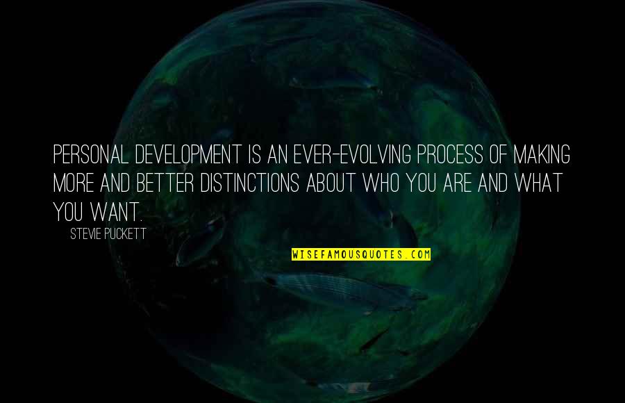 Ever Evolving Quotes By Stevie Puckett: Personal development is an ever-evolving process of making