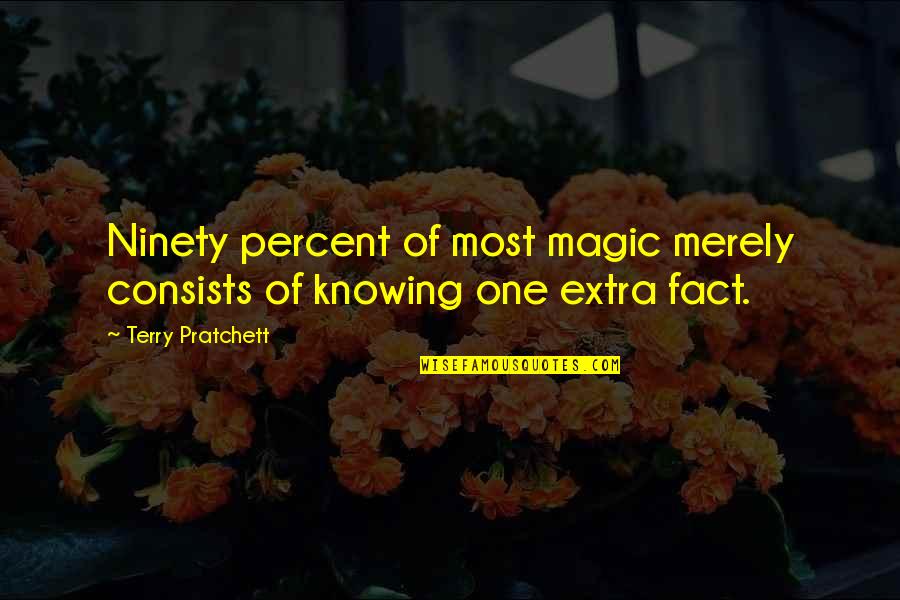 Ever Loving Sister Quotes By Terry Pratchett: Ninety percent of most magic merely consists of