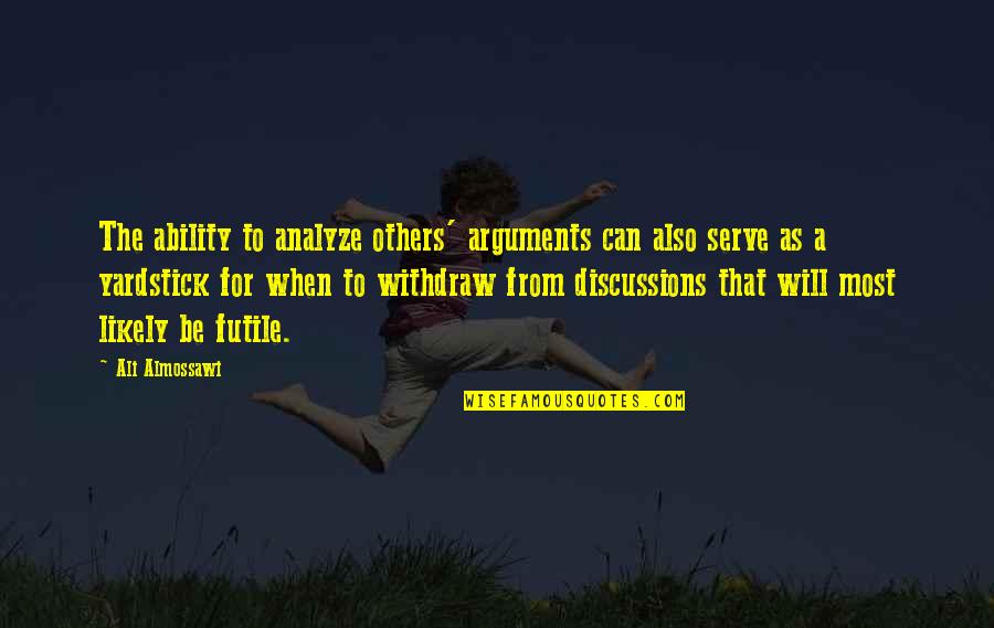 Everalbum Quotes By Ali Almossawi: The ability to analyze others' arguments can also Everalbum Quotes By Ali Almossawi: The ability to analyze others' arguments can also