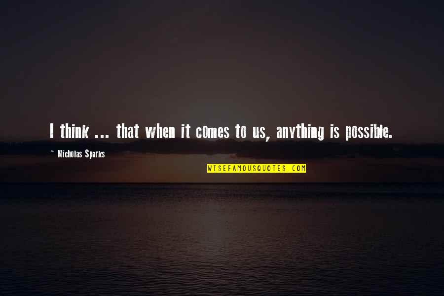 Everest Climbing Quotes By Nicholas Sparks: I think ... that when it comes to Everest Climbing Quotes By Nicholas Sparks: I think ... that when it comes to