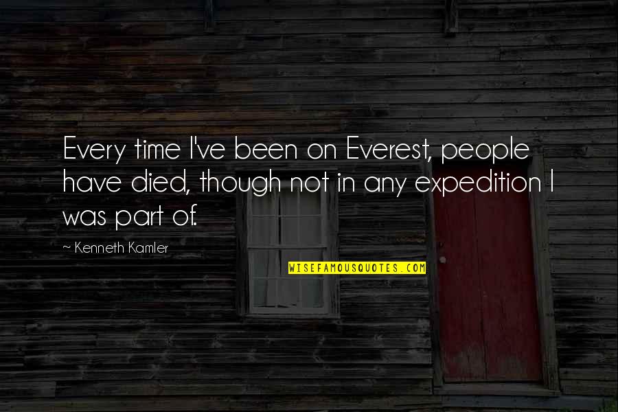 Everest Expedition Quotes By Kenneth Kamler: Every time I've been on Everest, people have