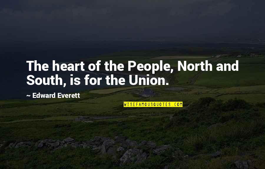 Everett's Quotes By Edward Everett: The heart of the People, North and South,