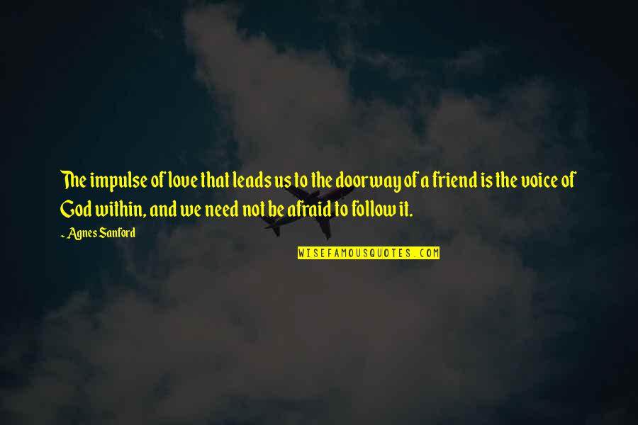 Evergreen Smile Quotes By Agnes Sanford: The impulse of love that leads us to