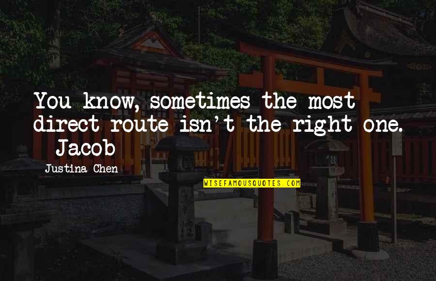 Everharts Sporting Quotes By Justina Chen: You know, sometimes the most direct route isn't