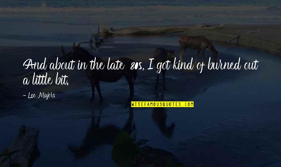Everharts Sporting Quotes By Lee Majors: And about in the late '80s, I got