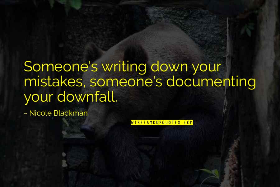 Everlark Book Quotes By Nicole Blackman: Someone's writing down your mistakes, someone's documenting your