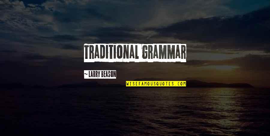Everlong Tabs Quotes By Larry Beason: Traditional grammar