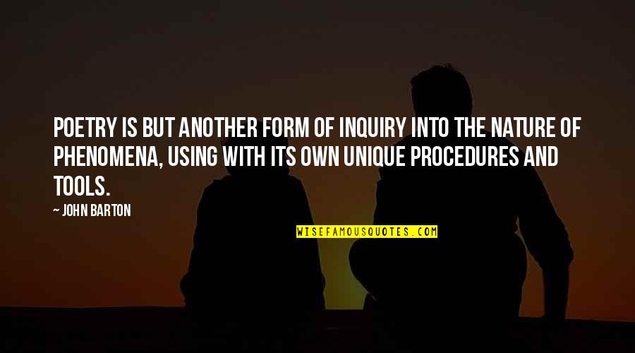 Everquest Allakhazam Quotes By John Barton: Poetry is but another form of inquiry into