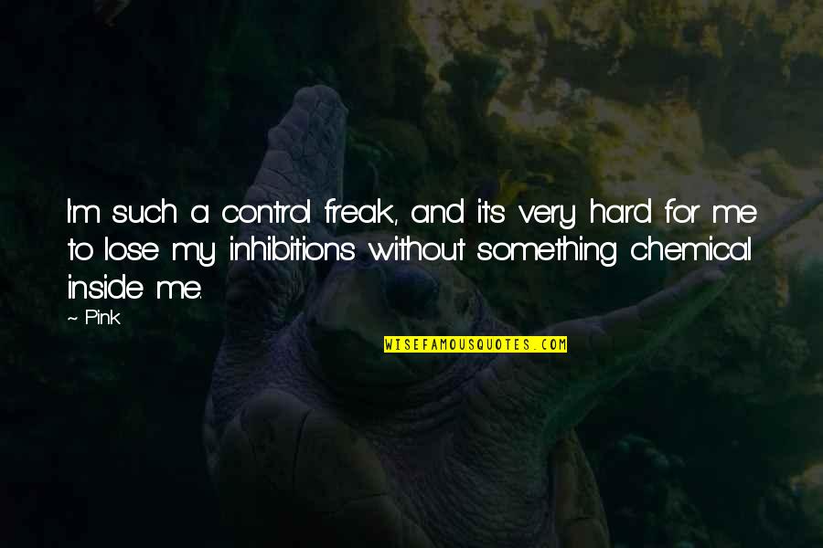 Everrette Waishkey Quotes By Pink: I'm such a control freak, and it's very Everrette Waishkey Quotes By Pink: I'm such a control freak, and it's very
