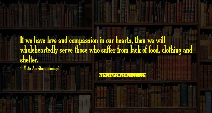 Eversong Woods Quotes By Mata Amritanandamayi: If we have love and compassion in our Eversong Woods Quotes By Mata Amritanandamayi: If we have love and compassion in our