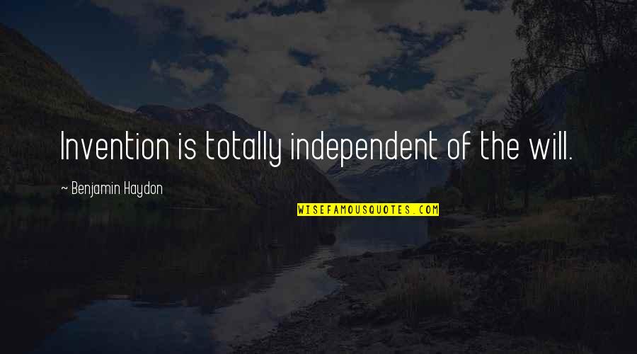 Everton Liverpool Quotes By Benjamin Haydon: Invention is totally independent of the will.