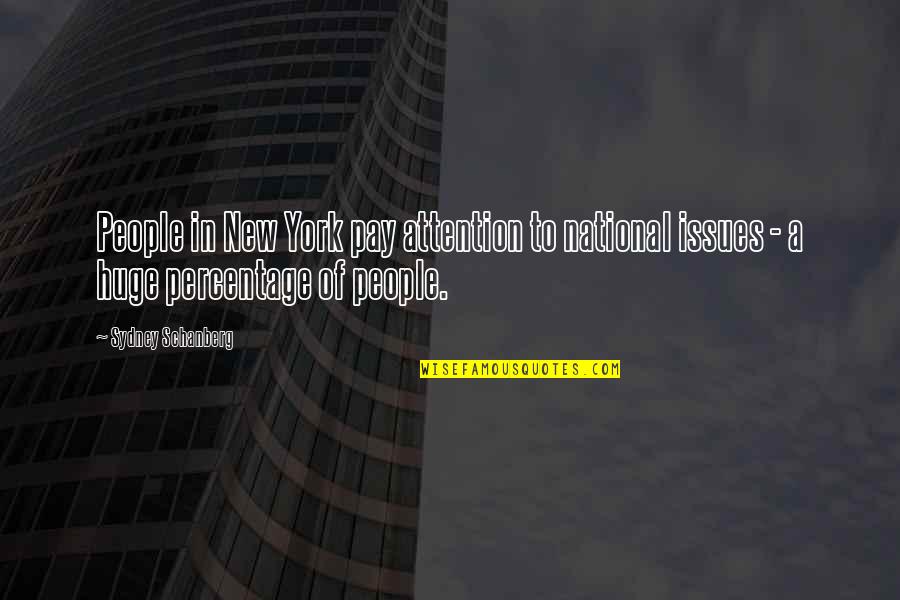 Everwood Seasons Quotes By Sydney Schanberg: People in New York pay attention to national