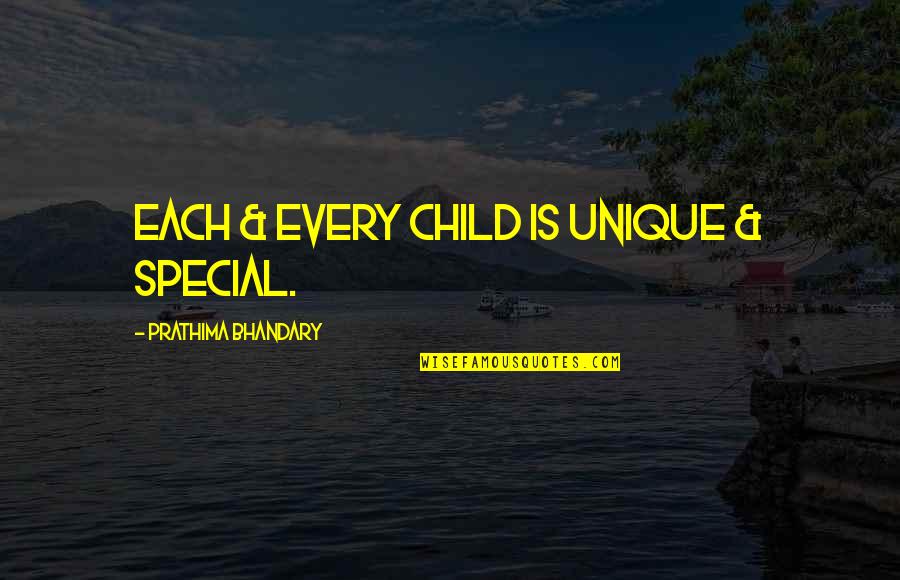 Every Child Is Special Best Quotes By Prathima Bhandary: Each & every child is unique & special.