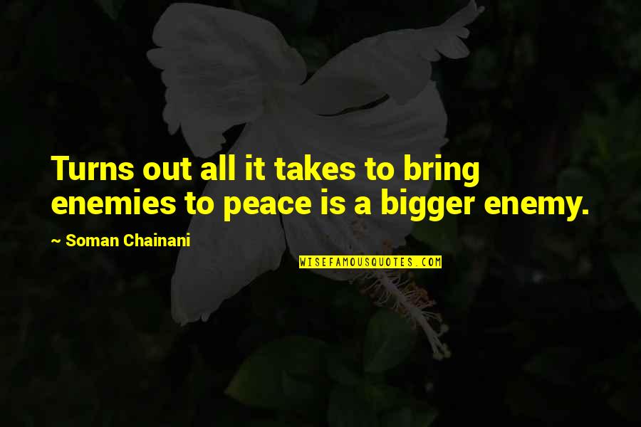 Every Child Is Special Best Quotes By Soman Chainani: Turns out all it takes to bring enemies