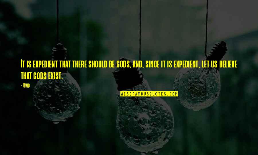Every Dark Night Quotes By Ovid: It is expedient that there should be gods, Every Dark Night Quotes By Ovid: It is expedient that there should be gods,