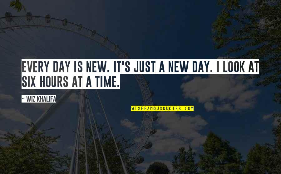 Every Day Is A New Day Quotes By Wiz Khalifa: Every day is new. It's just a new