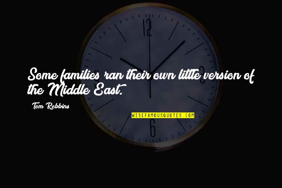 Every Girl Should Be Treated Quotes By Tom Robbins: Some families ran their own little version of