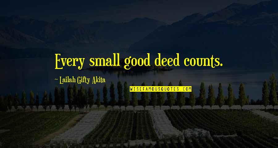 Every Inch Counts Quotes By Lailah Gifty Akita: Every small good deed counts.