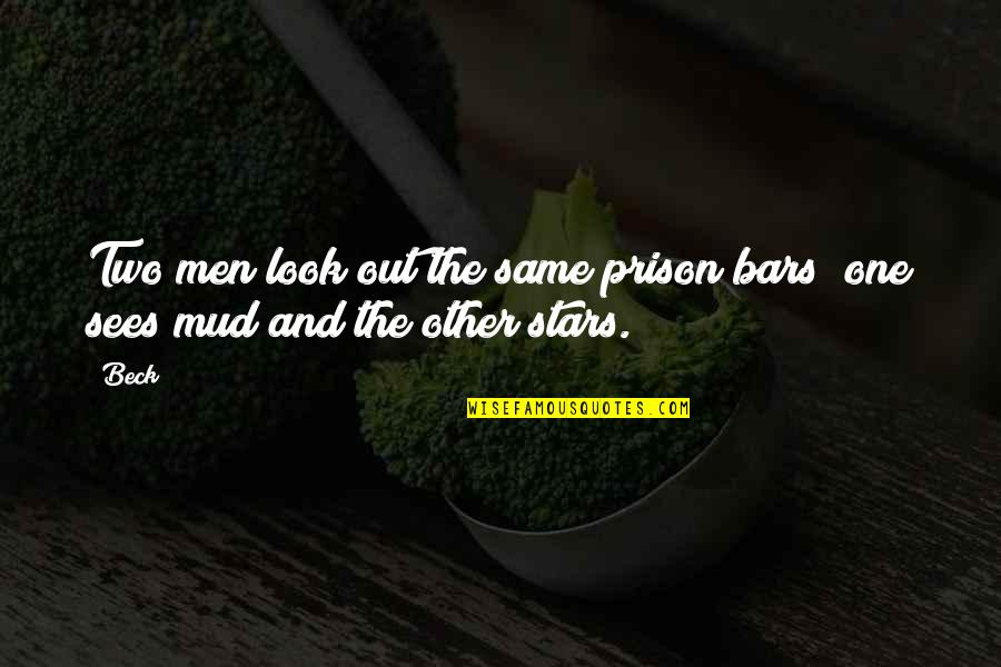 Every Man Needs A Woman Quotes By Beck: Two men look out the same prison bars;