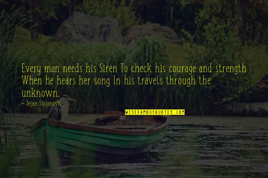 Every Man Needs Quotes By Dejan Stojanovic: Every man needs his Siren To check his
