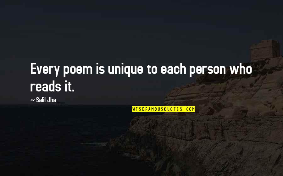 Every Person Quotes By Salil Jha: Every poem is unique to each person who