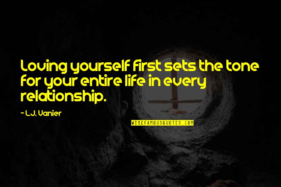 Every Relationship Quotes By L.J. Vanier: Loving yourself first sets the tone for your