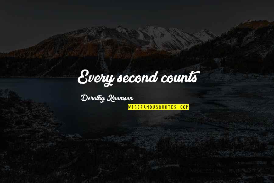 Every Second Counts Quotes By Dorothy Koomson: Every second counts