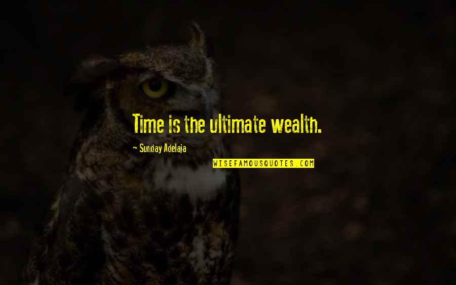 Every Setback Is A Setup For A Comeback Quotes By Sunday Adelaja: Time is the ultimate wealth. Every Setback Is A Setup For A Comeback Quotes By Sunday Adelaja: Time is the ultimate wealth.