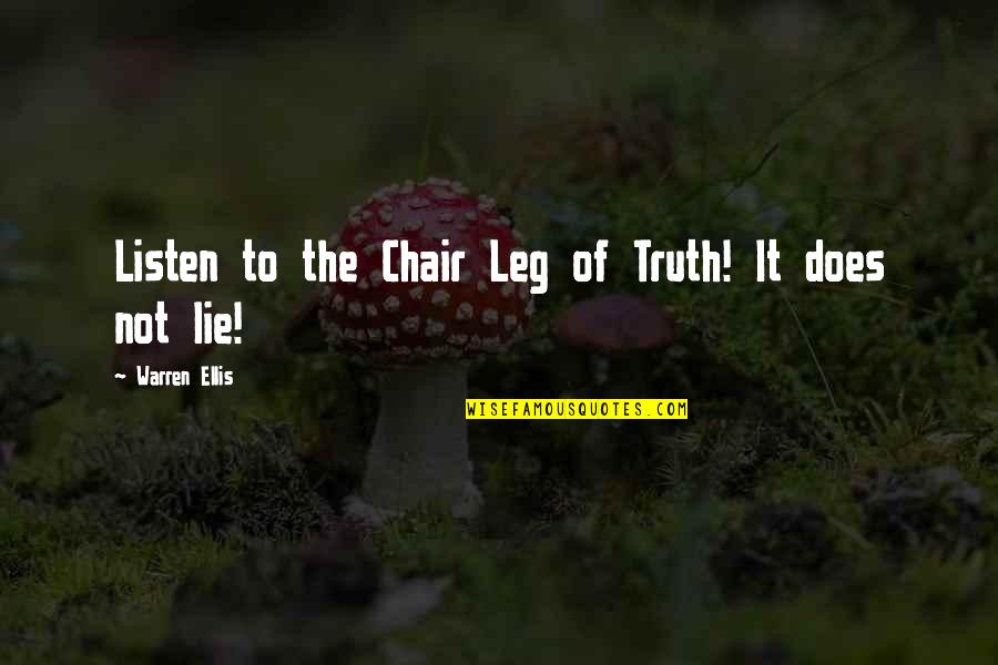 Every Smile Is Beautiful Quotes By Warren Ellis: Listen to the Chair Leg of Truth! It