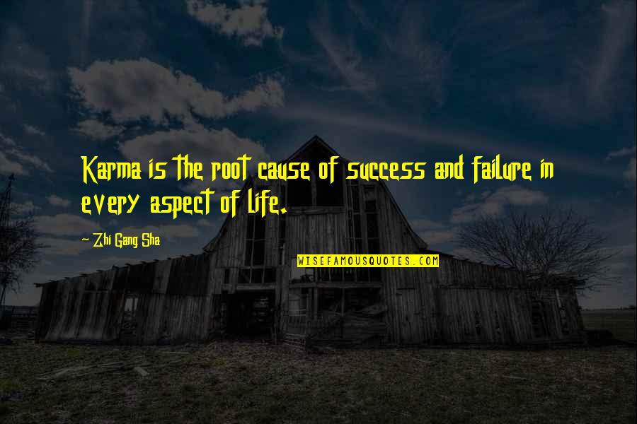 Every Success Quotes By Zhi Gang Sha: Karma is the root cause of success and