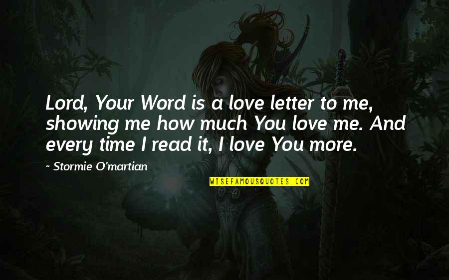 Every Time Love Quotes By Stormie O'martian: Lord, Your Word is a love letter to Every Time Love Quotes By Stormie O'martian: Lord, Your Word is a love letter to