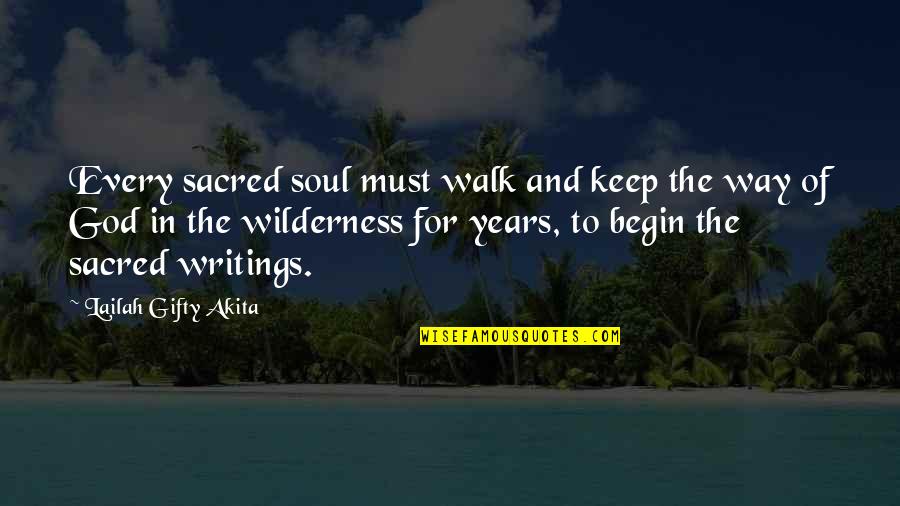 Every Walk Of Life Quotes By Lailah Gifty Akita: Every sacred soul must walk and keep the