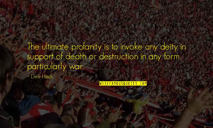 Every Which Way But Loose Ruth Gordon Quotes By Dee Hock: The ultimate profanity is to invoke any deity Every Which Way But Loose Ruth Gordon Quotes By Dee Hock: The ultimate profanity is to invoke any deity
