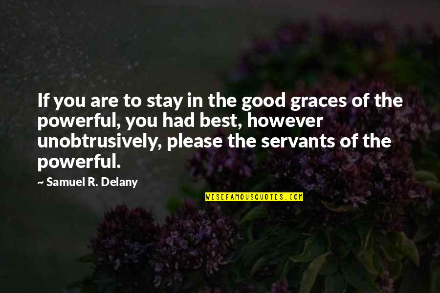 Every Woman Deserves To Be Happy Quotes By Samuel R. Delany: If you are to stay in the good