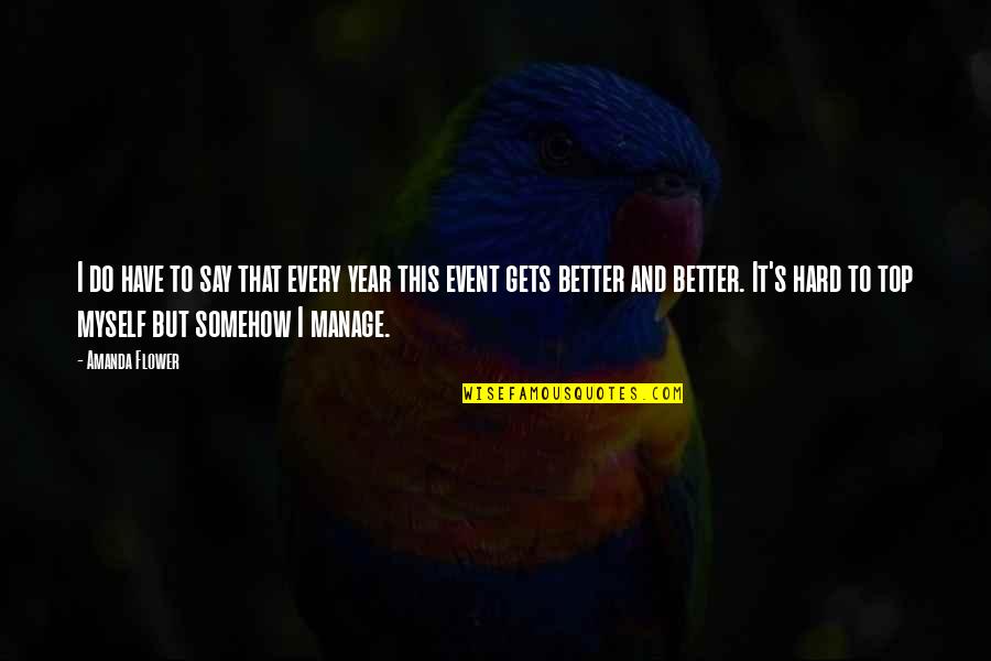 Every Year Gets Better Quotes By Amanda Flower: I do have to say that every year Every Year Gets Better Quotes By Amanda Flower: I do have to say that every year