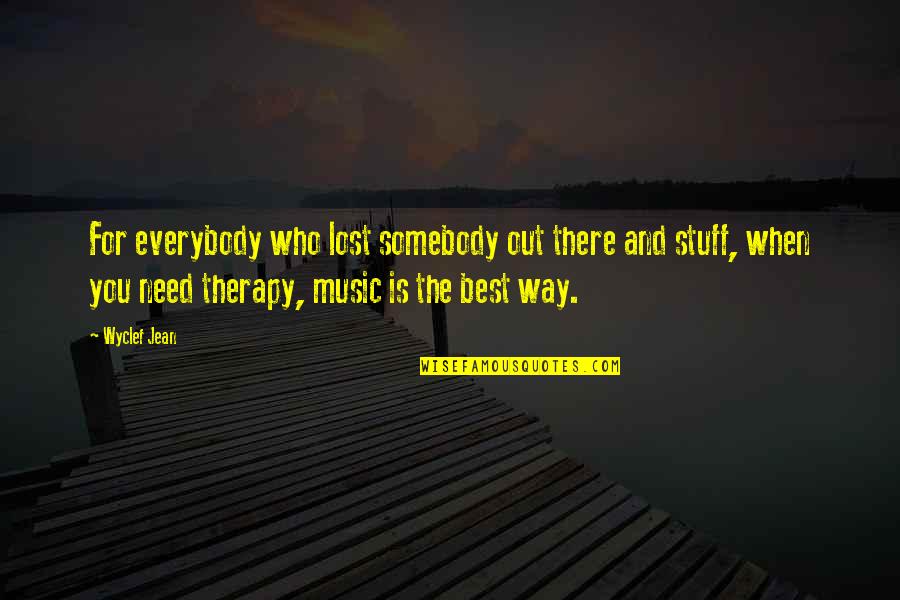 Everybody Needs Somebody Quotes By Wyclef Jean: For everybody who lost somebody out there and Everybody Needs Somebody Quotes By Wyclef Jean: For everybody who lost somebody out there and