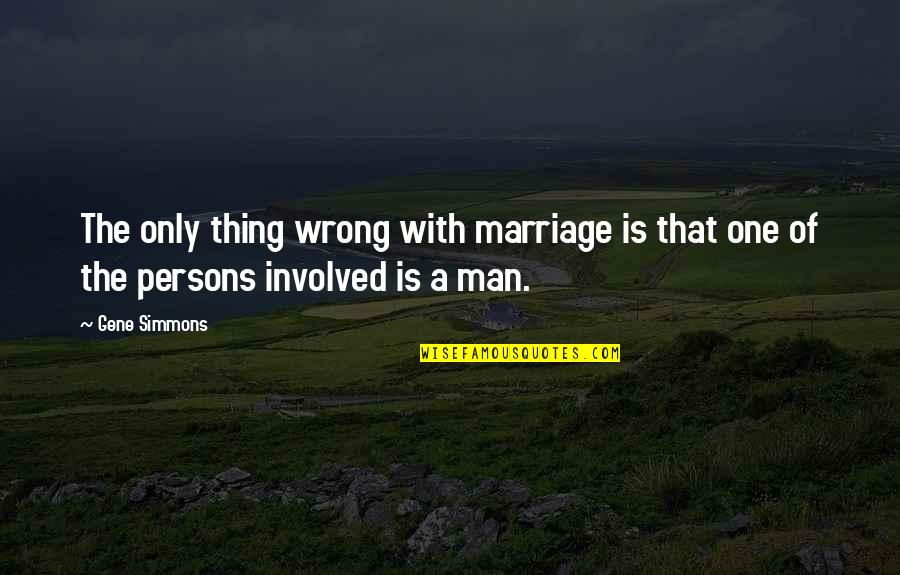 Everybody's A Genius Tumblr Quotes By Gene Simmons: The only thing wrong with marriage is that