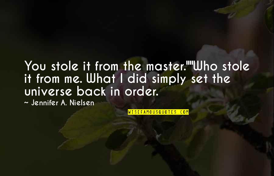 Everybody's A Genius Tumblr Quotes By Jennifer A. Nielsen: You stole it from the master.""Who stole it