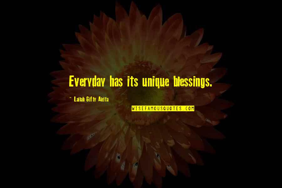 Everyday Blessings Quotes By Lailah Gifty Akita: Everyday has its unique blessings.