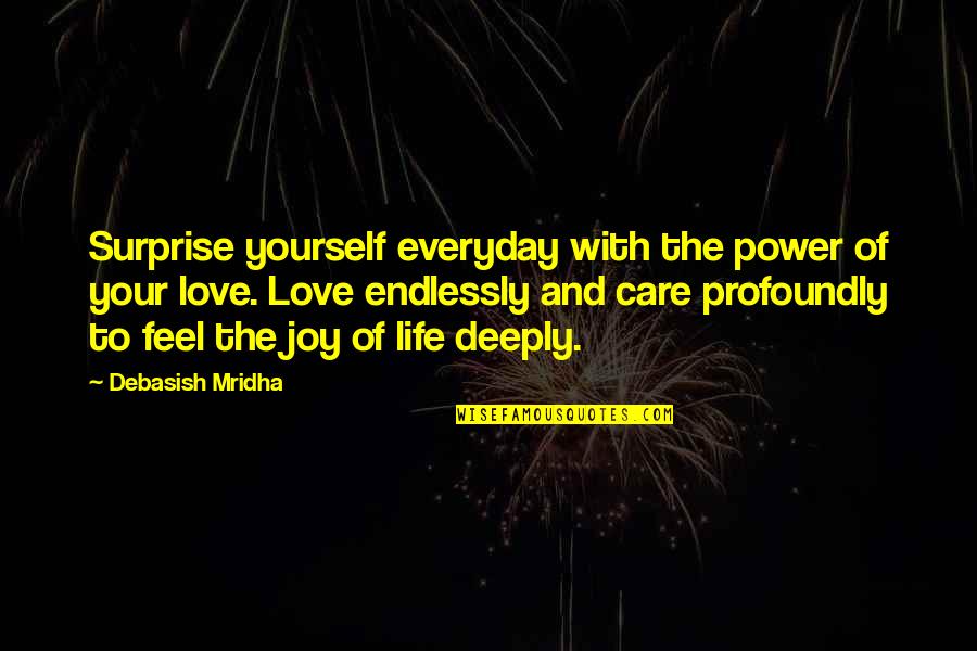 Everyday Is A Surprise Quotes By Debasish Mridha: Surprise yourself everyday with the power of your