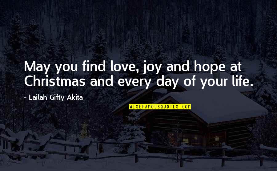 Everyday Is Love Day Quotes By Lailah Gifty Akita: May you find love, joy and hope at