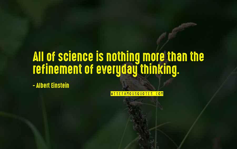Everyday Is Quotes By Albert Einstein: All of science is nothing more than the