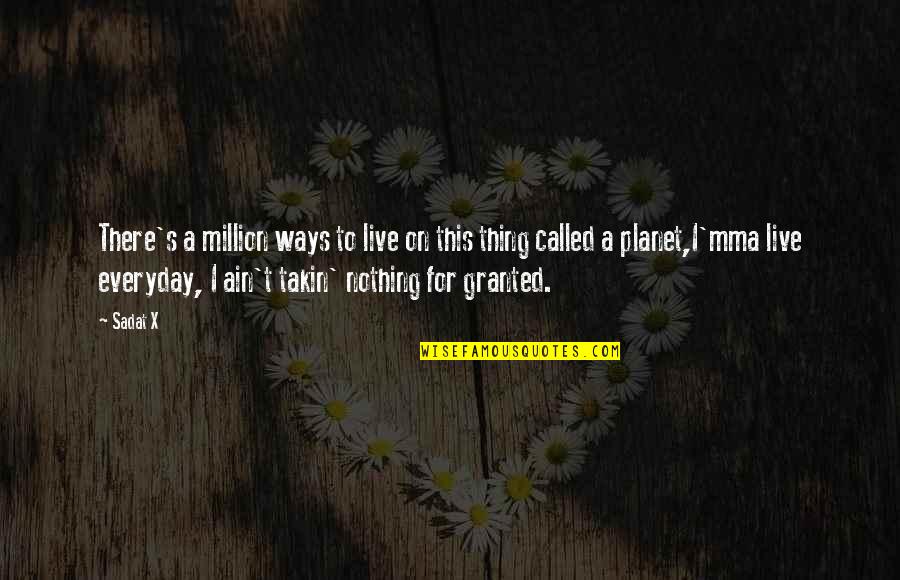 Everyday's Quotes By Sadat X: There's a million ways to live on this