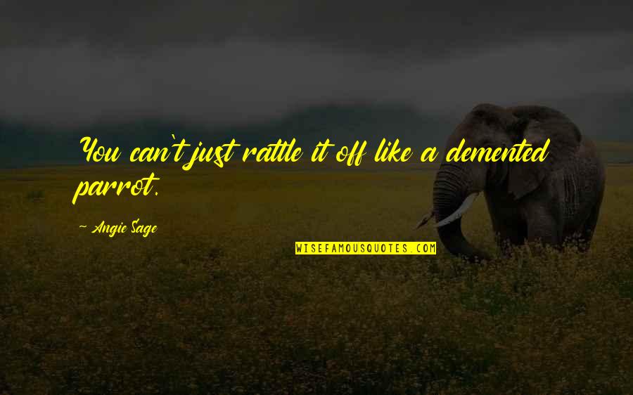 Everyone Deserves A Second Chance Love Quotes By Angie Sage: You can't just rattle it off like a