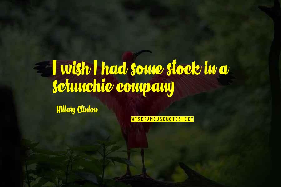 Everyone Deserves A Second Chance Love Quotes By Hillary Clinton: I wish I had some stock in a