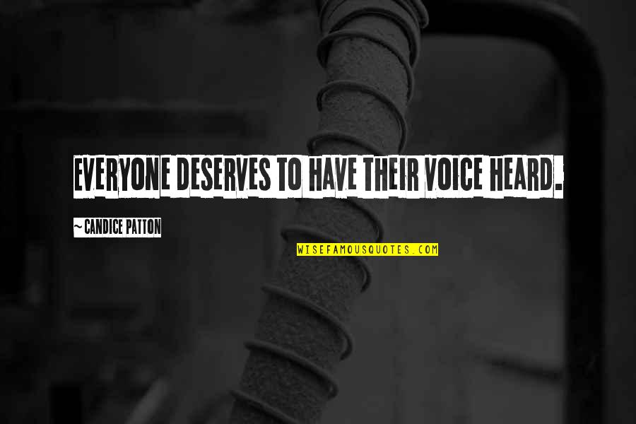 Everyone Deserves Quotes By Candice Patton: Everyone deserves to have their voice heard. Everyone Deserves Quotes By Candice Patton: Everyone deserves to have their voice heard.