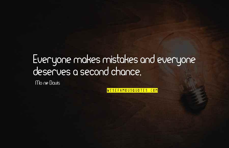 Everyone Deserves Quotes By Mo'ne Davis: Everyone makes mistakes and everyone deserves a second