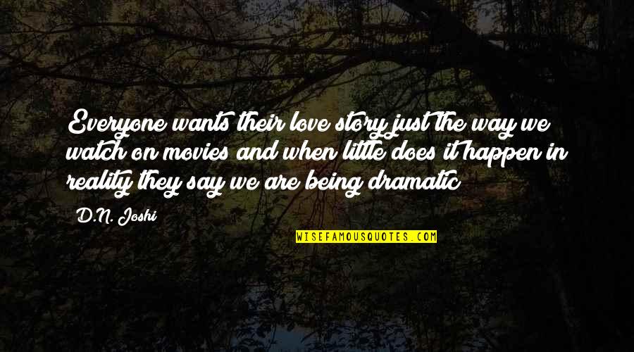 Everyone Does It Quotes By D.N. Joshi: Everyone wants their love story just the way